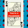 Pharisee Card