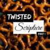 1 twisted scripture