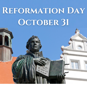 Why We Celebrate Reformation Day | A Word Fitly Spoken