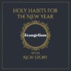 holy habits evangelism rich story a word fitly spoken podcast