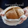 serve servant servanthood a word fitly spoken podcast